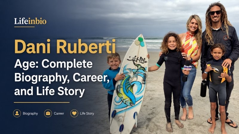 Dani Ruberti Age: Complete Biography, Career, and Life Story